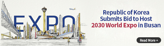 Republic of Korea Submits Bid to Host 2030 World Expo in Busan  Read More +