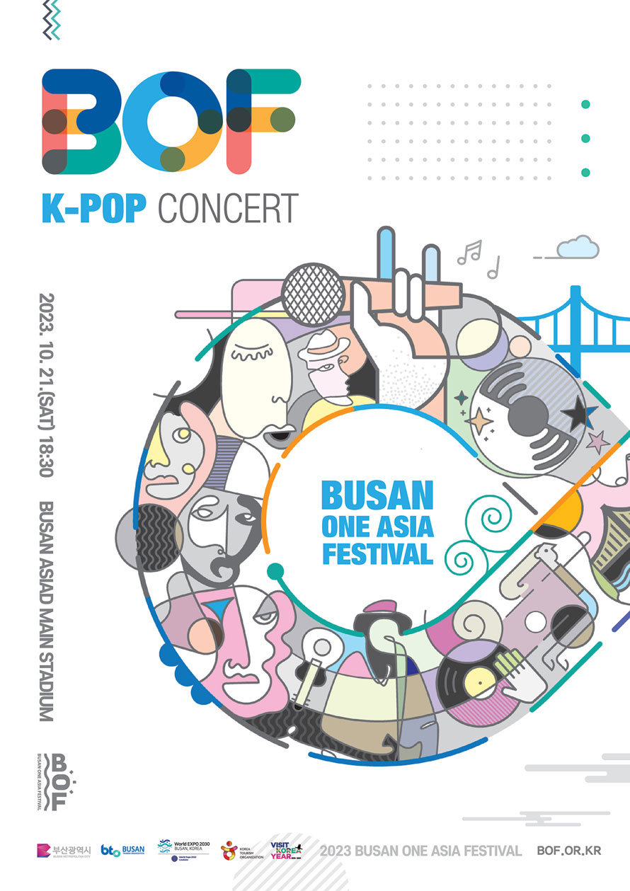 BOF K-POP Concert
Busan One Asia Festival
2023.10.21(SAT) 18:30 Busan Asiad Main Stadium 
부산광역시 BTOBUSAN  World Expo 2030 Busan, Korea Korea Tourism Organization Visit Korea Year
2023 Busan One Asia Festival BOF.OR.KR
