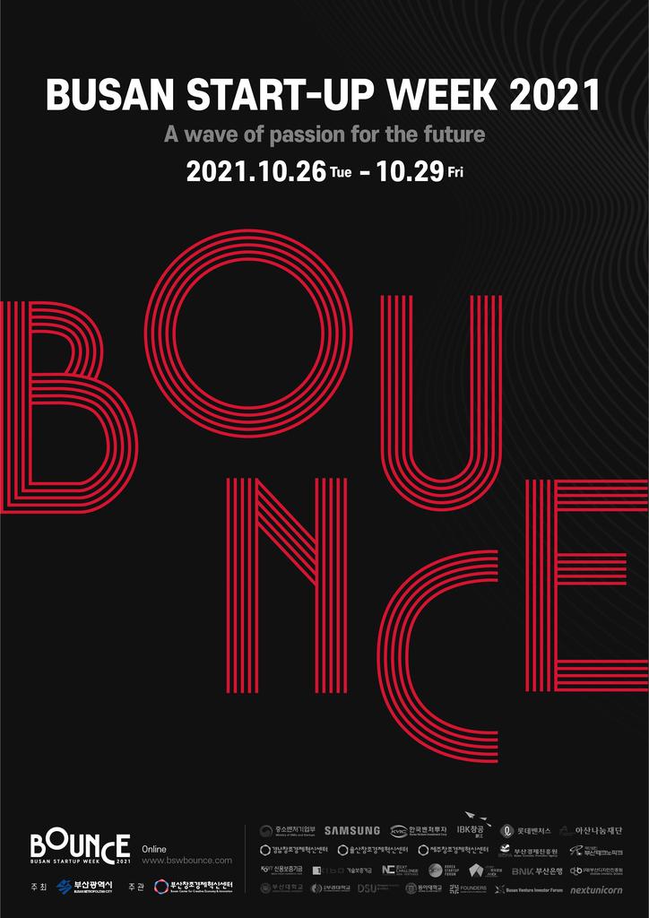 Busan Start-Up Week 2021
A wave of passion for the future
2021.10.26 Tue-10.29 Fri
BOUNCE