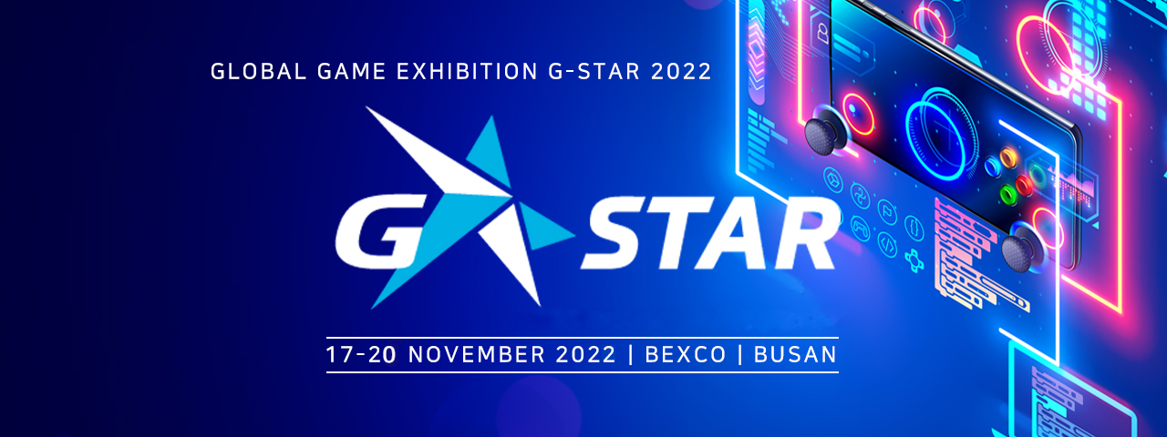 Global Game Exhibition G-STAR 2022
17-20 November 2022 Bexco Busan