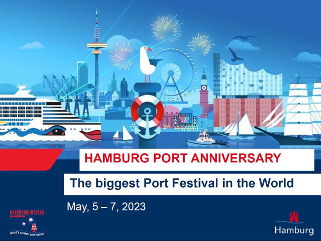 Hamburg Port Anniversary
The biggest Port Festival in the World 
May 5-7, 2023 Hamburg 