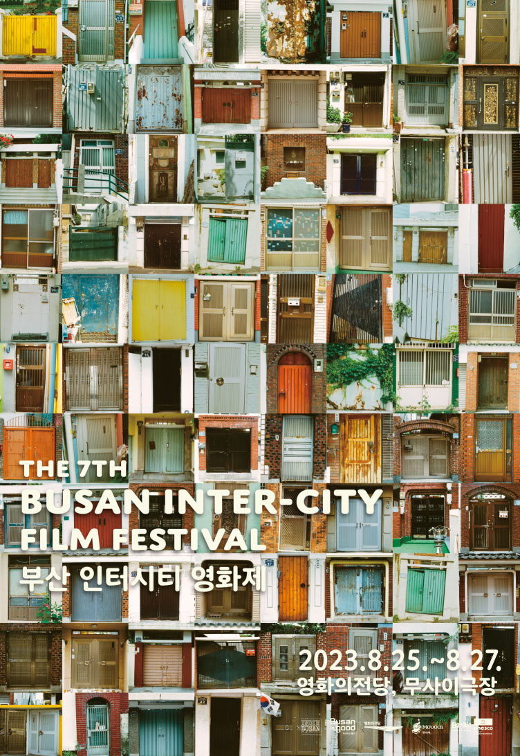 The 7th Busan Inter-city film festival
부산 인터시티 영화제
2023.8.25.-8.27.
영화의전당, 무사이극장