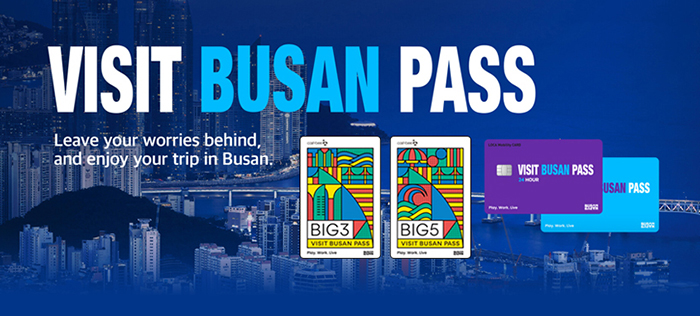 Visit Busan Pass
Leave your worries behind, and enjoy your trip in Busan 