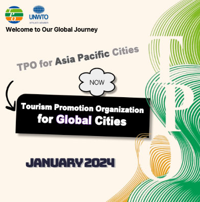 Welcome to Our Global Journey
TPO for Asia Pacific Cities
Now
Tourism Promotion Organziation for Global Cities 

January 2024