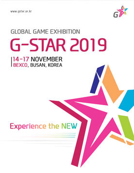 www.gstar.or.kr 
Global Game Exhibition
G-STAR 2019
14-17 NOVEMBER
BEXCO, BUSAN, KOREA
Experience the NEW 