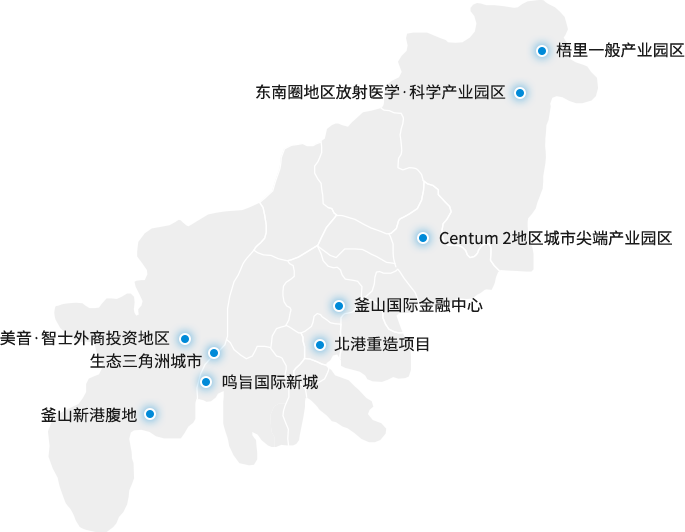 Ori General Industrial Complex / Radiology and Radiation Science Industry Complex in the Southeast Region / Centum 2 District Urban High-Tech Industrial Complex / Busan International Finance Center / Mieum·Jisa Foreign Investment Zone / Eco Delta Smart City / North Port Redevelopment Project / Myeongji International New City / Busan New Port Hinterland