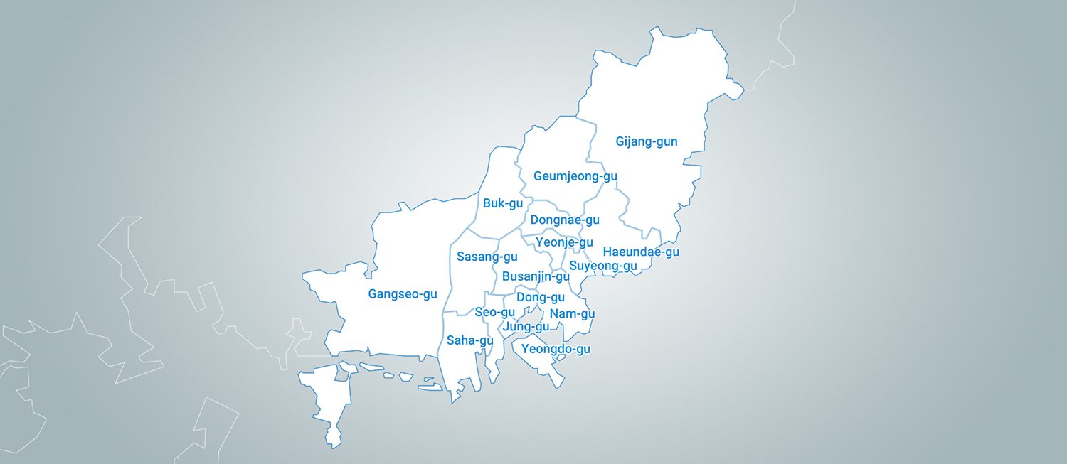 BUSAN MAP
      Gijang-gun, Geumjeong-gu, Buk-gu, Dongnae-gu, Haeundae-gu, Yeonje-gu, Suyeong-gu, Busanjin-gu, Nam-gu, Sasang-gu, Saha-gu, Dong-gu, Seo-gu, Jung-gu, Yeongdo-gu, Gangseo-gu