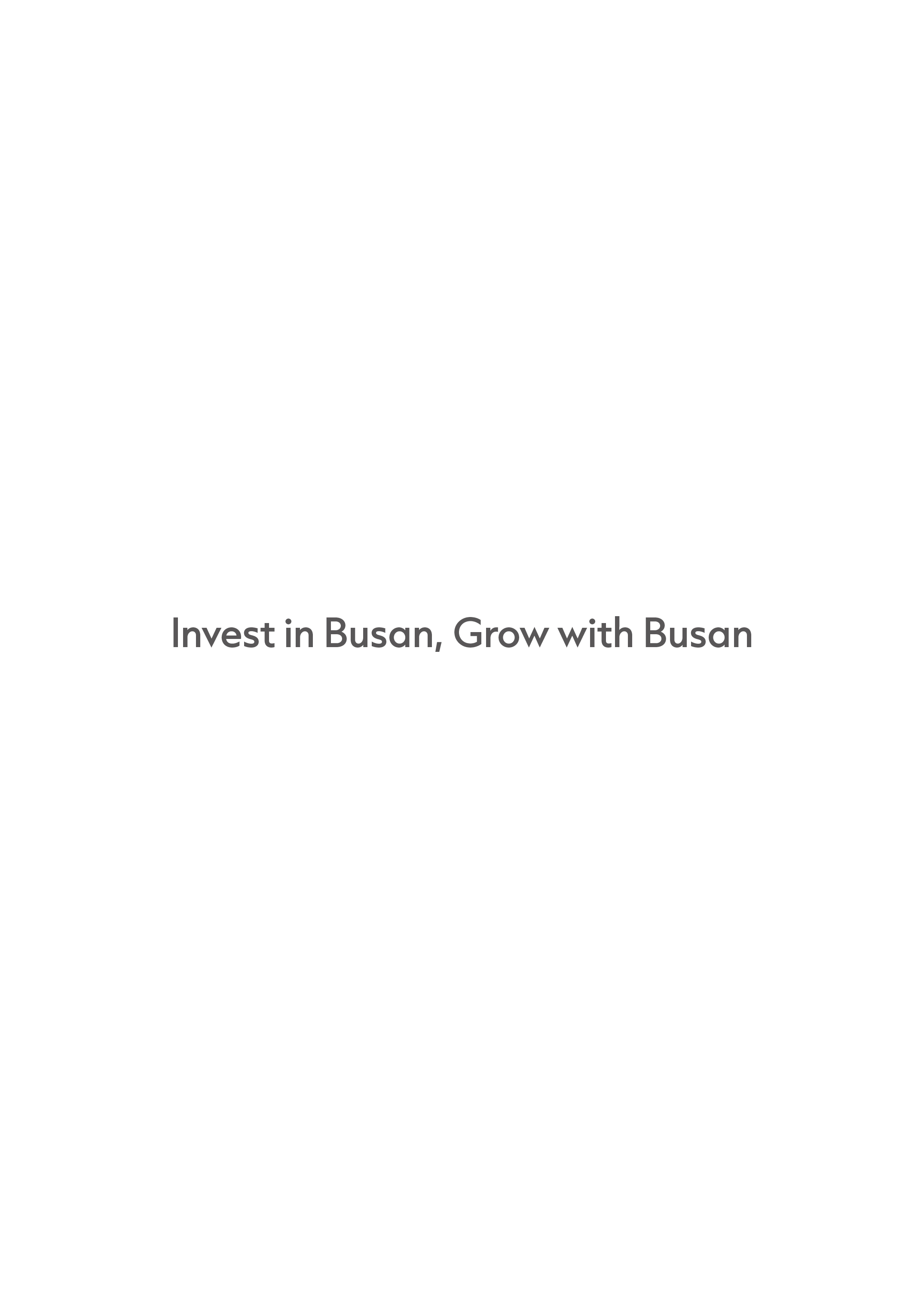 
		Invest in Busan, Grow with Busan