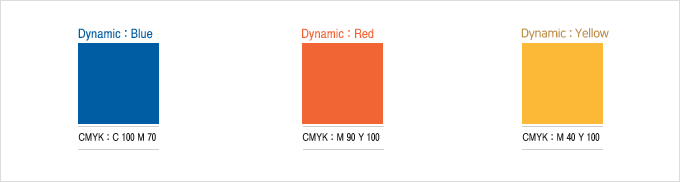 Dynamic:Blue CMYK:C100 M70 / Dynamic:Red CMYK : M90 Y100 / Dynamic:Yellow CMYK: M40, Y100