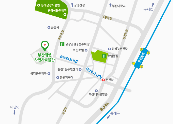 부산해양자연사박물관 오시는길 :
1. 버스를 이용시 마을버스 110,110-1,121,46,77,1002,7을 이용하시면 됩니다.
온천장 버스정류장에서 하차후 금강로124번길과 금강로131번길을 따라 약500M 이동하시면 부산해양자연사 박물관입니다.
2. 지하철을 이용시 지하철1호선 온천장역 1번 출구에서 나오셔서, 온천장 금강로124번길과 금강로131번길 따라 약700M 이동하시면 부산해양자연사 박물관입니다.
지하철1호선 동래역4번 출구에서 마을버스 1-1번을 환승하셔도 됩니다.
자세한 내용의 아래의 내용을 참조하세요.
